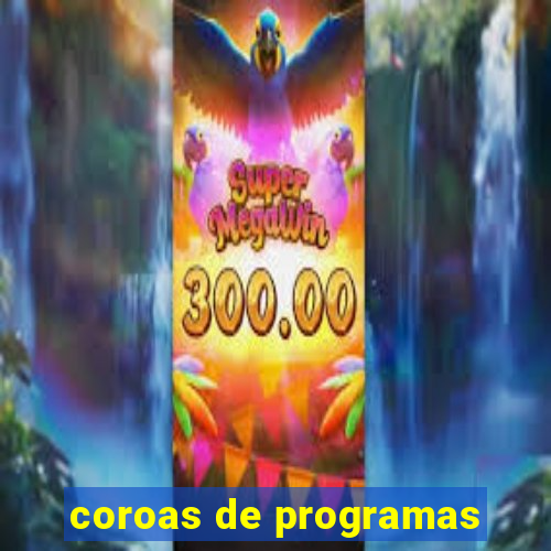 coroas de programas